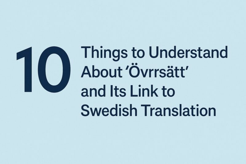 10 Things To Understand About “övrrsätt” And Its Link To Swedish Translation